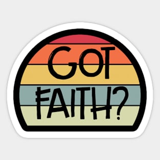 Got Faith, Christian, Quote Saying, Vintage Retro Sunset Sticker